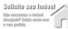 Não encontrou o imóvel no perfil desejado? Envie-nos o seu pedido!